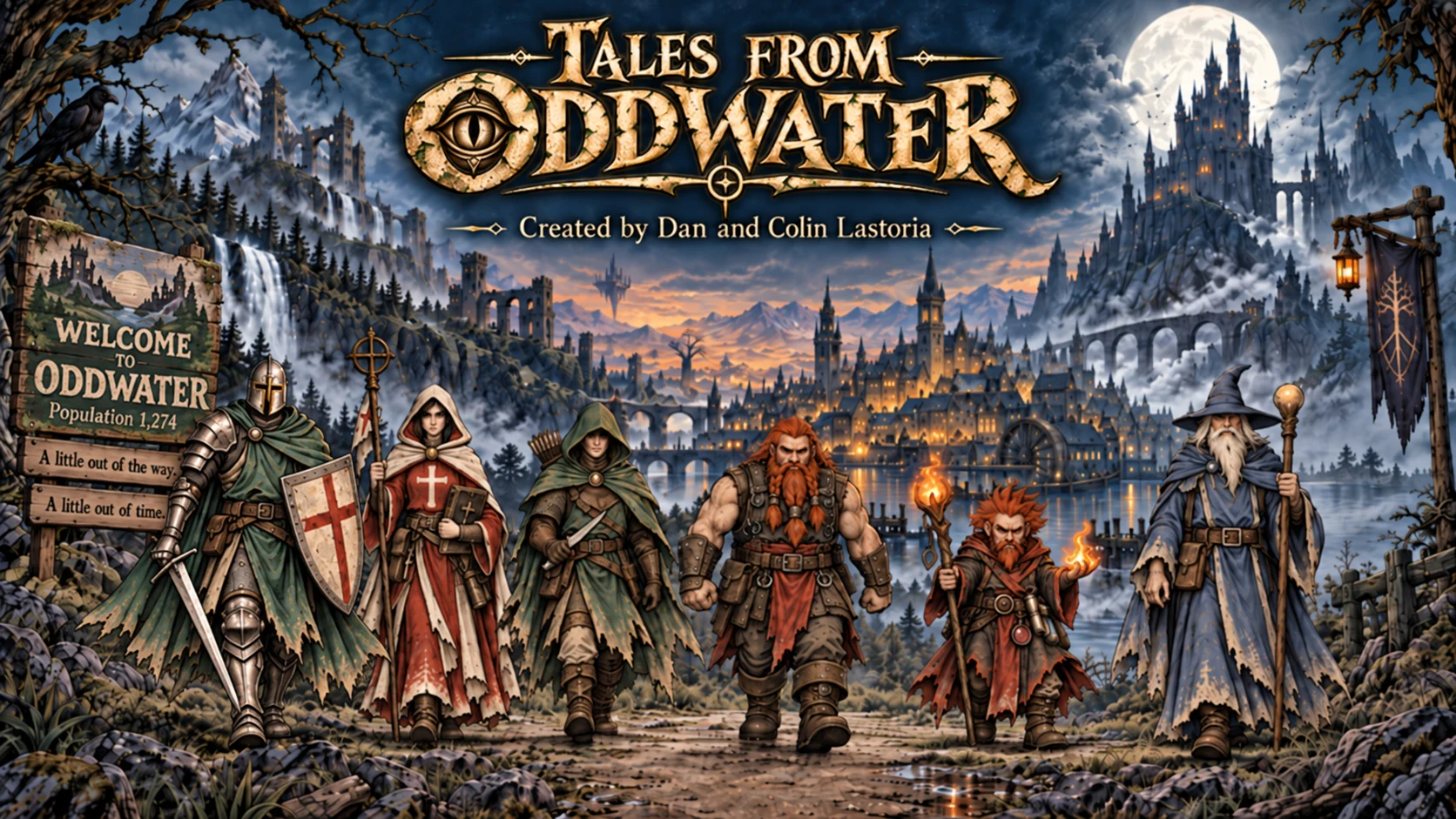 Tales from Oddwater — Created by Dan and Colin Lastoria. Six adventurers stand before the moonlit mountain town of Oddwater.